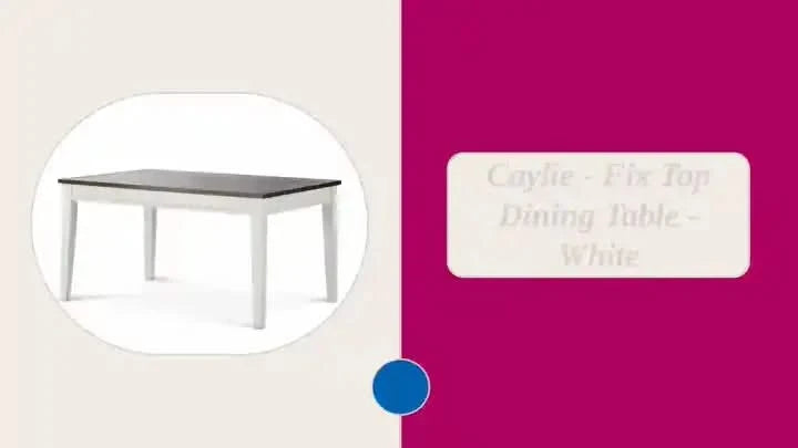 Caylie - Fix Top Dining Table - White Default -DTYStore