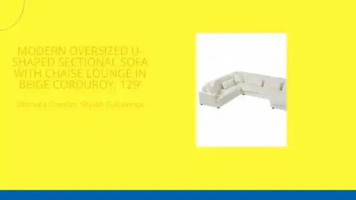 Modern Oversized U-shaped Sectional Sofa with Chaise Lounge in Beige Corduroy, 129' Default -DTYStore