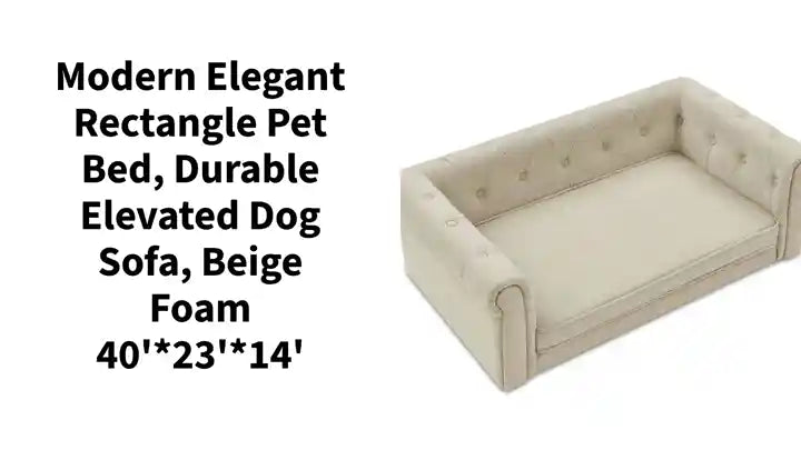 Modern Elegant Rectangle Pet Bed, Durable Elevated Dog Sofa, Beige Foam 40'*23'*14' by@Outfy