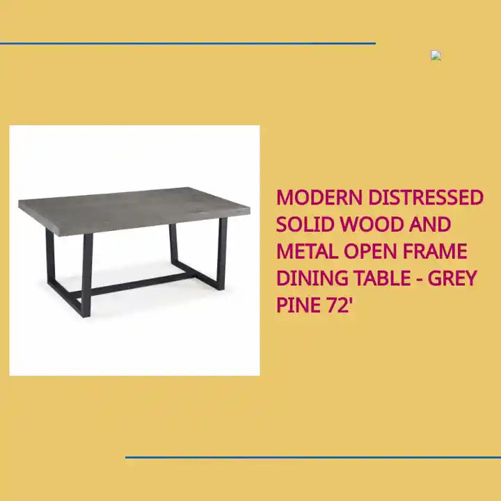 Modern Distressed Solid Wood and Metal Open Frame Dining Table - Grey Pine 72' by@Outfy