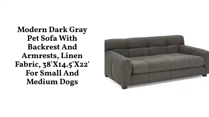 Modern Dark Gray Pet Sofa with Backrest and Armrests, Linen Fabric, 38'x14.5'x22' for Small and Medium Dogs by@Outfy