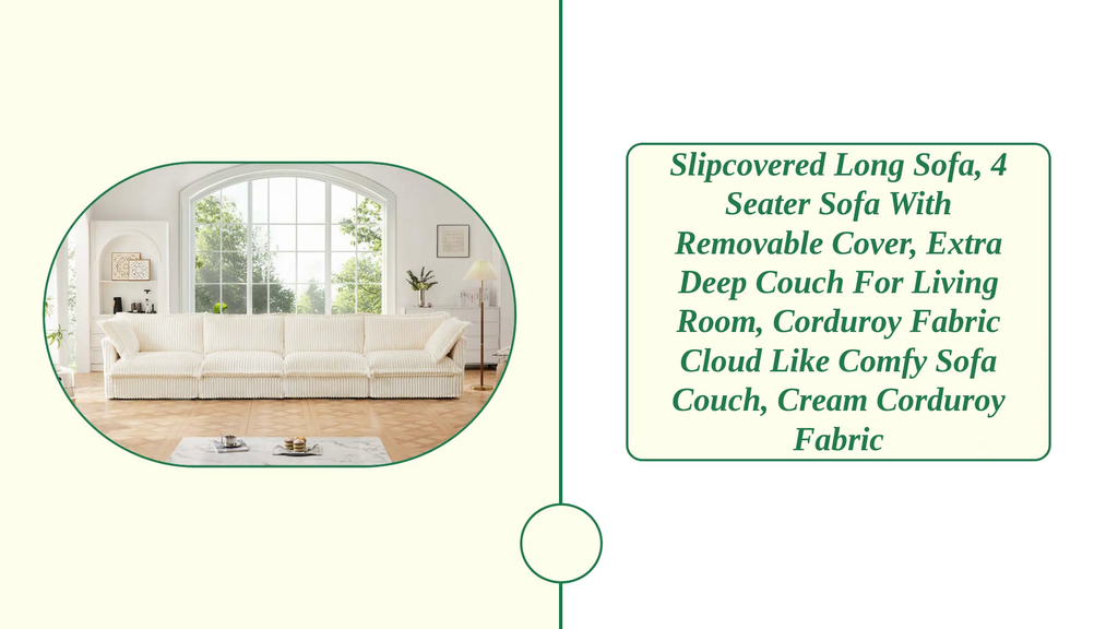 Slipcovered Long Sofa, 4 Seater Sofa with Removable Cover, Extra Deep Couch for Living Room, Corduroy Fabric Cloud Like Comfy Sofa Couch, Cream Corduroy Fabric by@Outfy