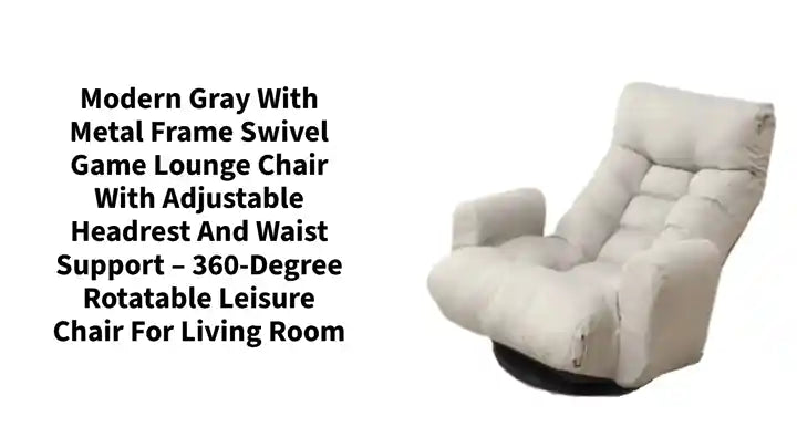 Modern Gray with Metal Frame Swivel Game Lounge Chair with Adjustable Headrest and Waist Support &ndash; 360-Degree Rotatable Leisure Chair for Living Room by@Outfy